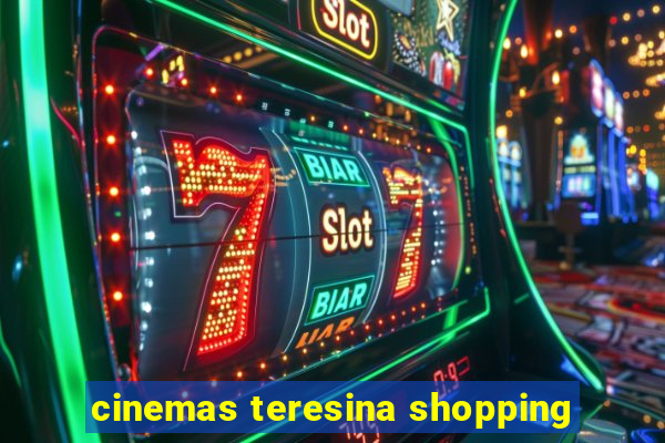 cinemas teresina shopping